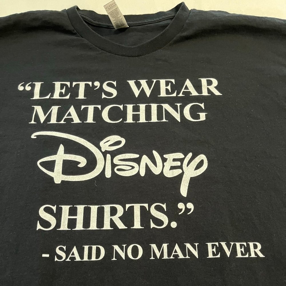 Men's Disney Black "Let's Wear Matching Disney Shirts Said No Man Ever!" 3XLT